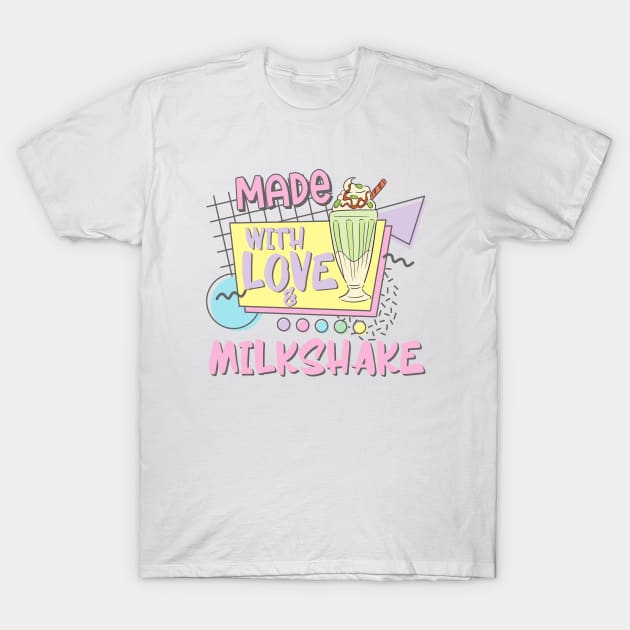 Powered By Love Milkshake Retro 80s 90s Who Loves Milkshakes T-Shirt by alcoshirts